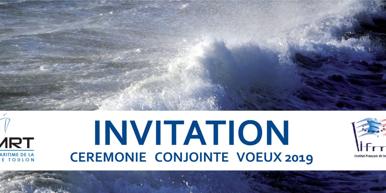 Invitation : Cérémonie conjointe des vœux de l’UMRT et du comité Toulon Provence de l’IFM