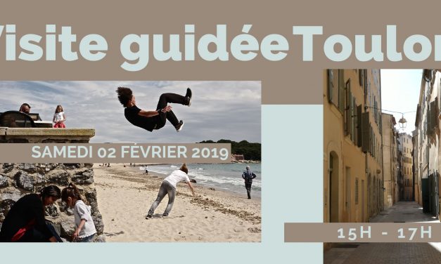 Idée Sortie : Visite guidée Toulon le 2 février prochain