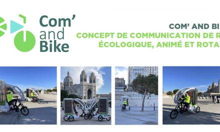 Découvrez Com’ and Bike, un concept marseillais de communication de rue écologique, animé et rotatif