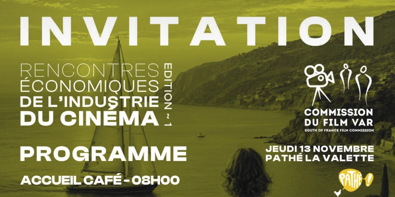 La Commission du film VAR fait son Cinéma, le 13 novembre, au Pathé La Valette du Var : 1ère Rencontre Économique de l’Industrie du Cinéma et de l’Audiovisuel dans le Var