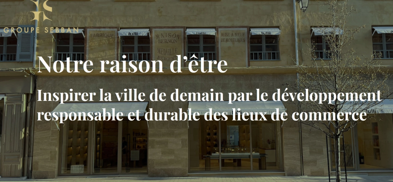 Et si la relance des centres-villes passait par le consentement des consommateurs ? Avec la vision du Groupe Sebban à Toulon