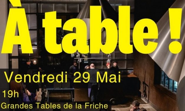 I.C.I Culture – Cuisine propose Zest à Table ! Dîner – Vendredi 29 mai 19h  aux grandes Tables de la Friche – Marseille