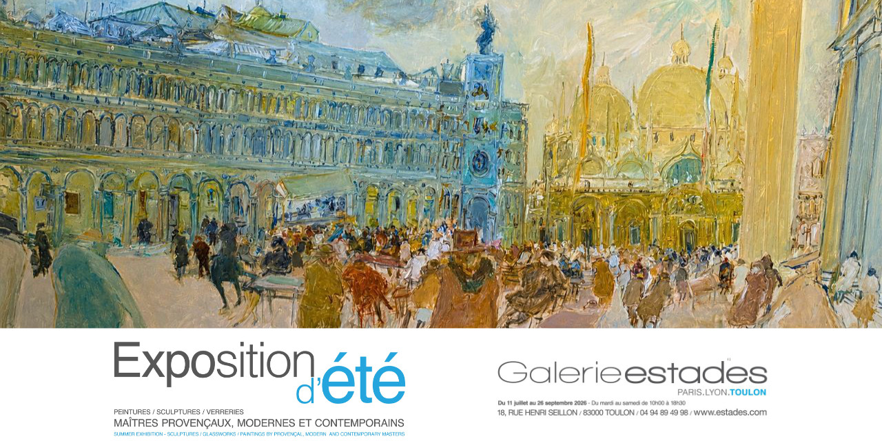 La Galerie Estades Toulon présente son exposition estivale du 11 juillet au 26 septembre 2026