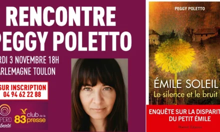 Le Club de la Presse_83: Débat avec Peggy Poletto, auteure journaliste de l’enquête « ÉMILE SOLEIL : le silence et le bruit », le mardi 3 novembre à 18h chez Charlemagne Toulon